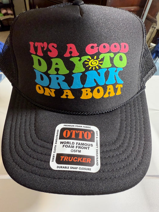It's a Good Day to Drink on a Boat Unisex Trucker Hat