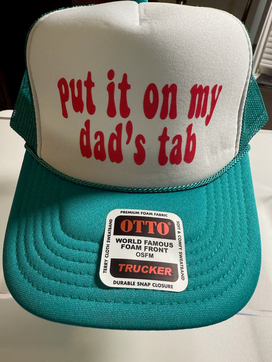 Put It On My Dad's Tab Funny Trucker Hat