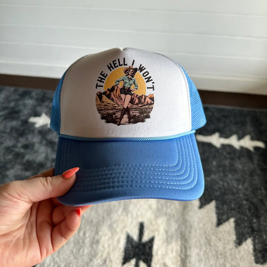 The Hell I Wont Trucker Hat