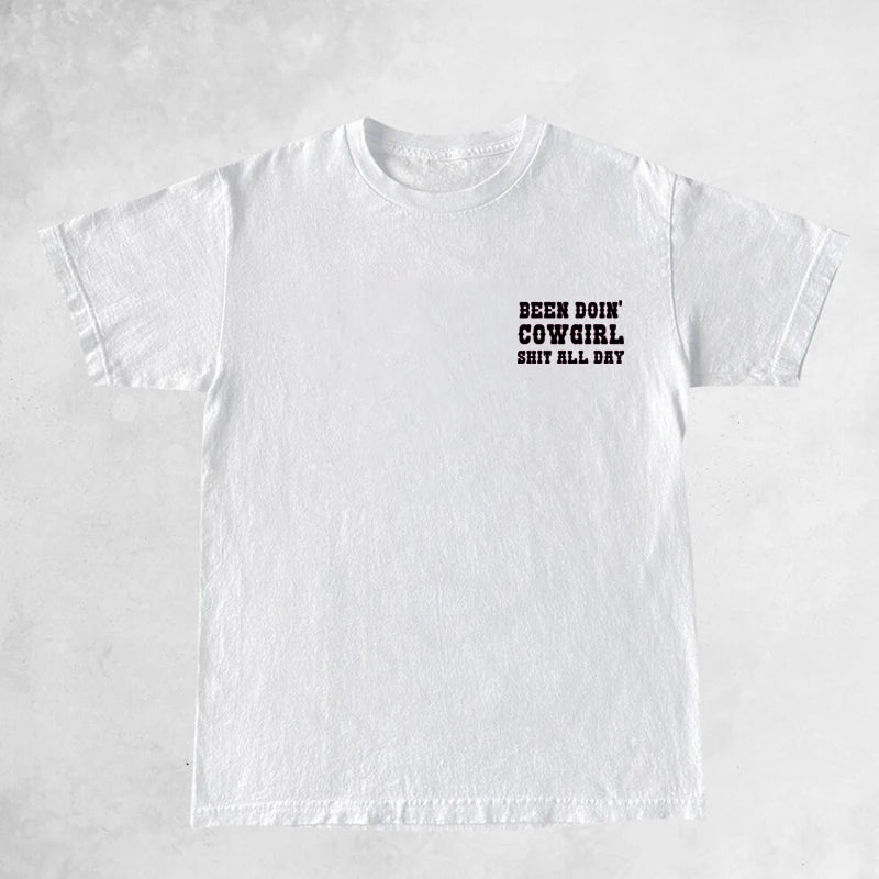 Been Doin' Cowgirl Shit All Day Letter Print Sassy Cute T Shirt  Western Country