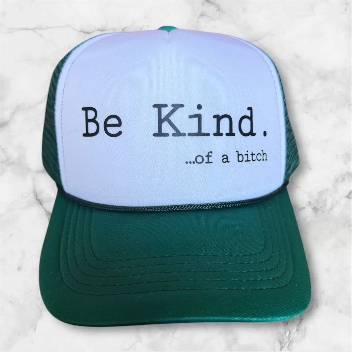 Be Kind... of a bitch Trucker Hat